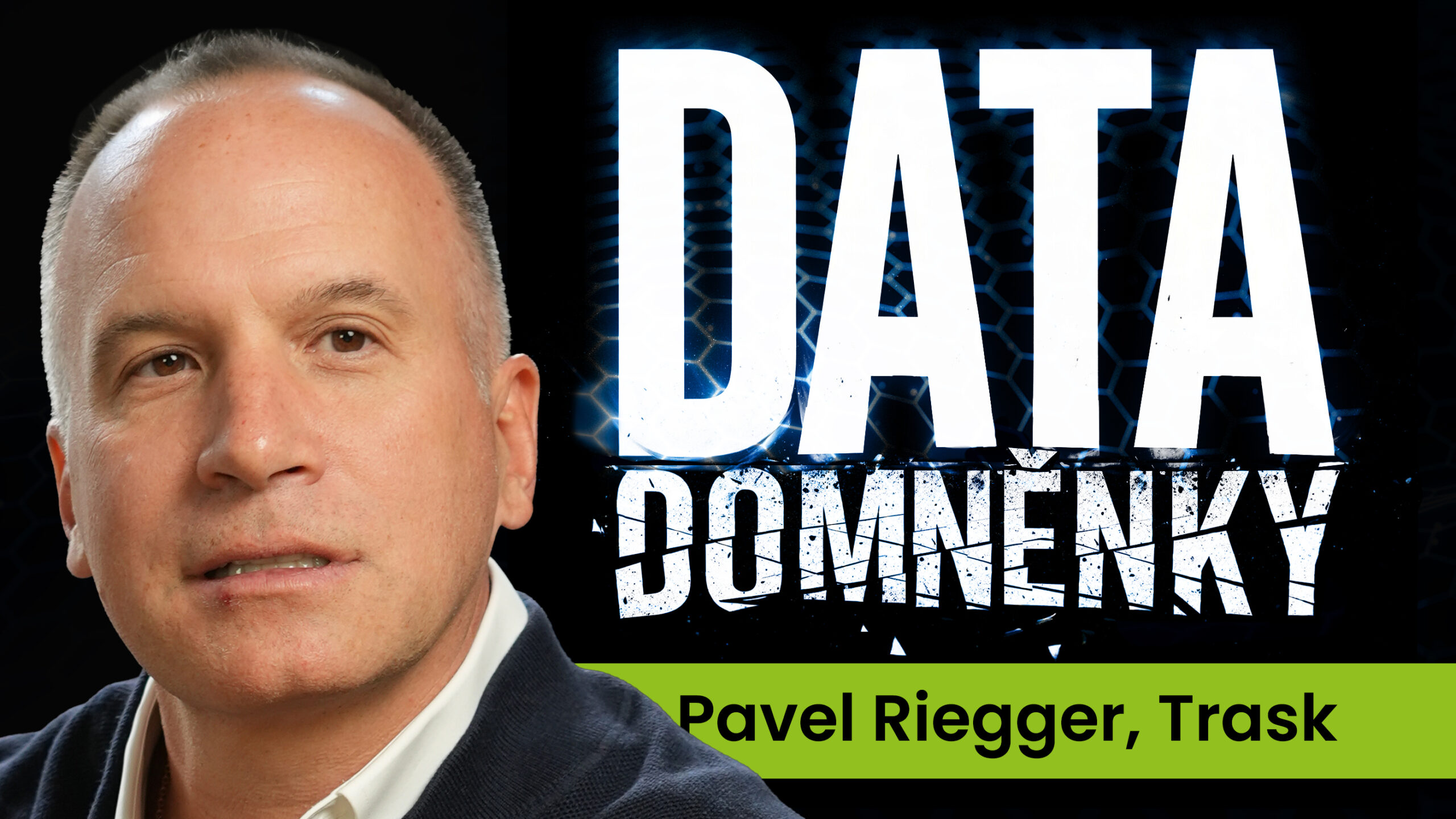 Pavel Riegger, CEO Trask: Data drtí domněnky