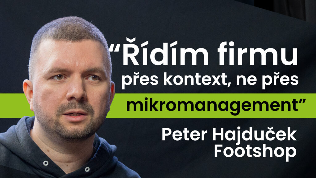 Peter Hajdúček, CEO Footshopu: Řídím firmu přes kontext, ne přes mikromanagement
