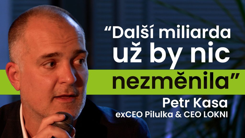 Petr Kasa, ex CEO Pilulky a CEO LOKNI: Dvakrát na miliardy. Jednou na vrcholu. Jednou přes tvrdý pád