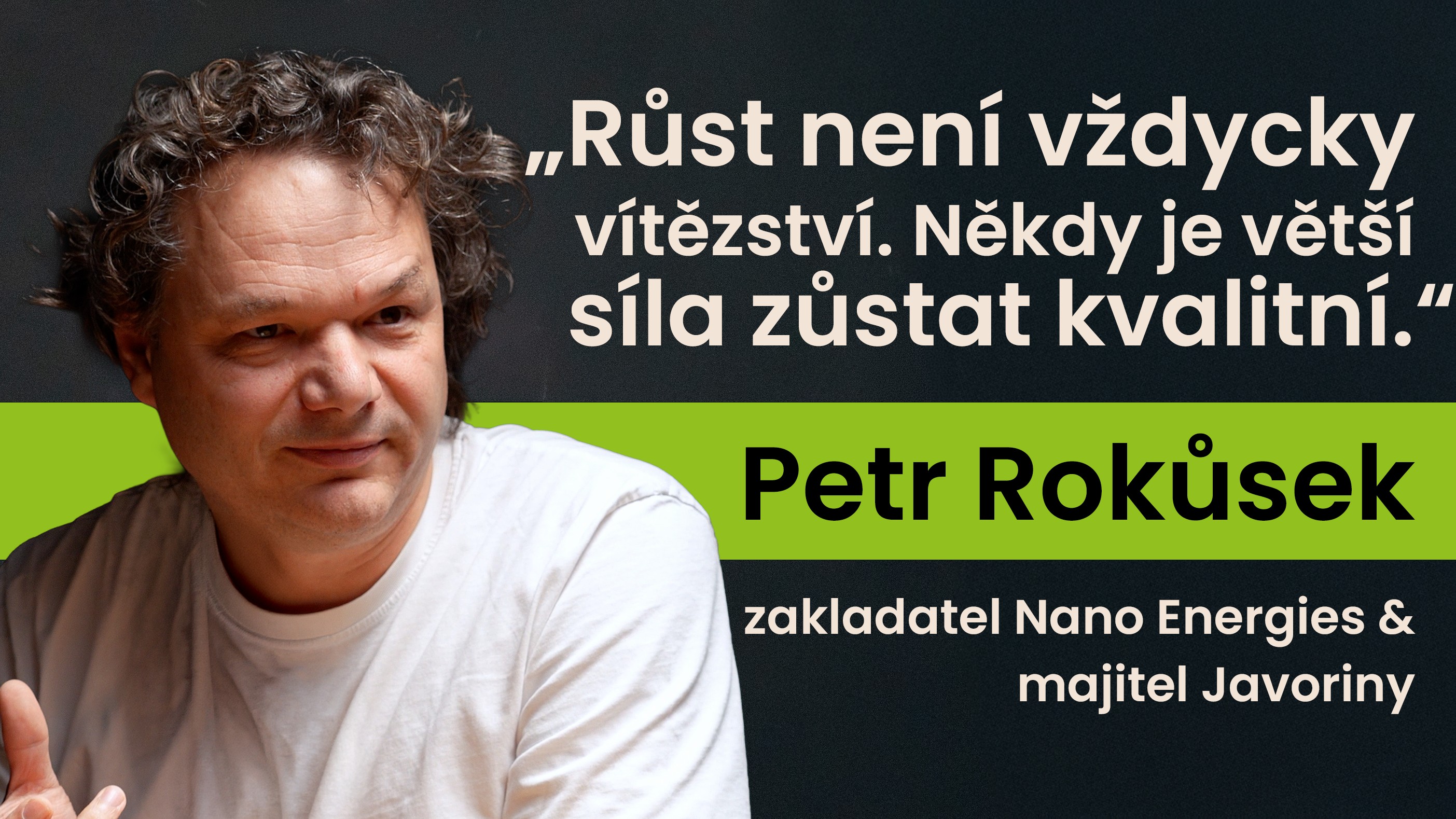 Petr Rokůsek, zakladatel Nano Energies: Díky firmám si plním sny